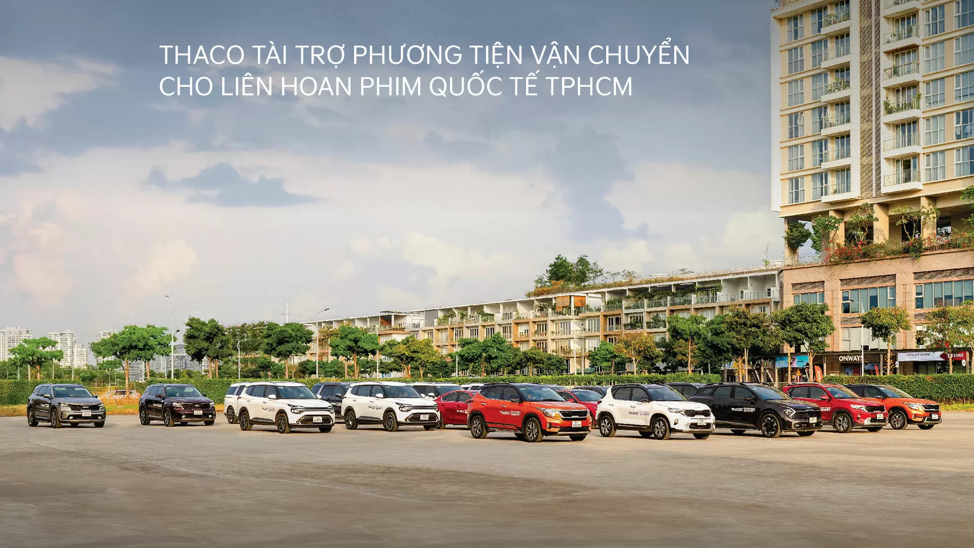 THACO TÀI TRỢ PHƯƠNG TIỆN VẬN CHUYỂN CHO LIÊN HOAN PHIM QUỐC TẾ THÀNH PHỐ HỒ CHÍ MINH LẦN THỨ 1 - NĂM 2024